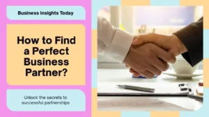 How to Find a Perfect Business Partner
