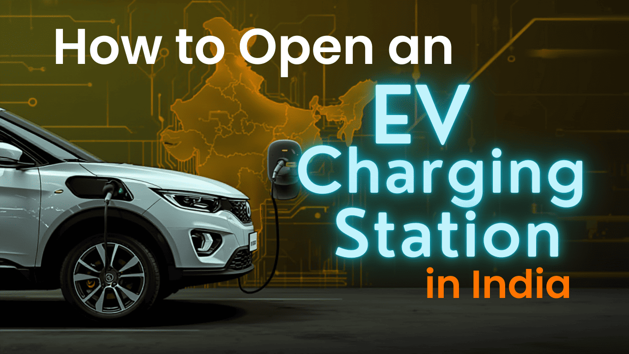 How to Open an EV Charging Station in India