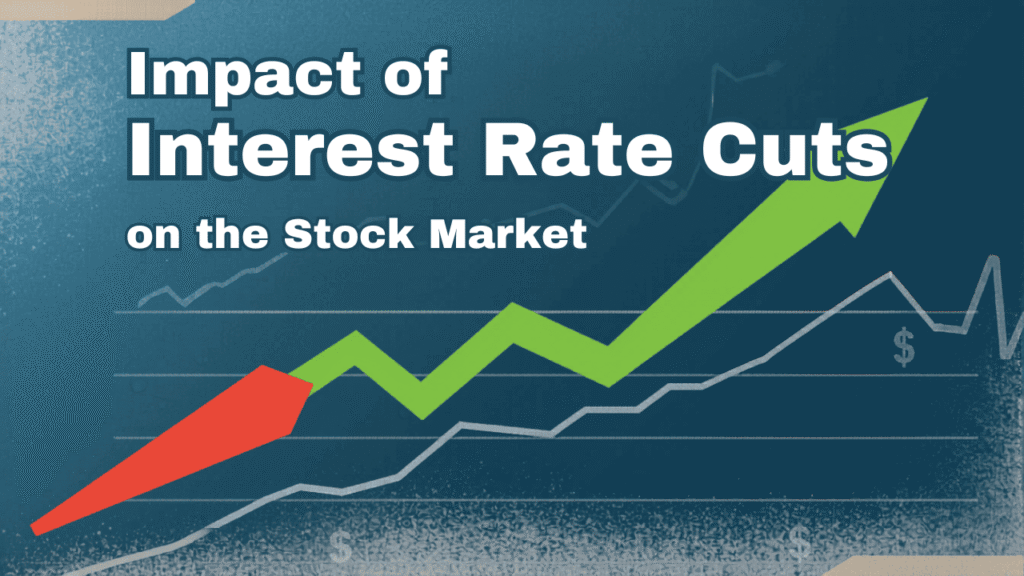 The Impact of Interest Rate Cuts on the Stock Market