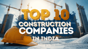 Top 10 Construction Companies In India